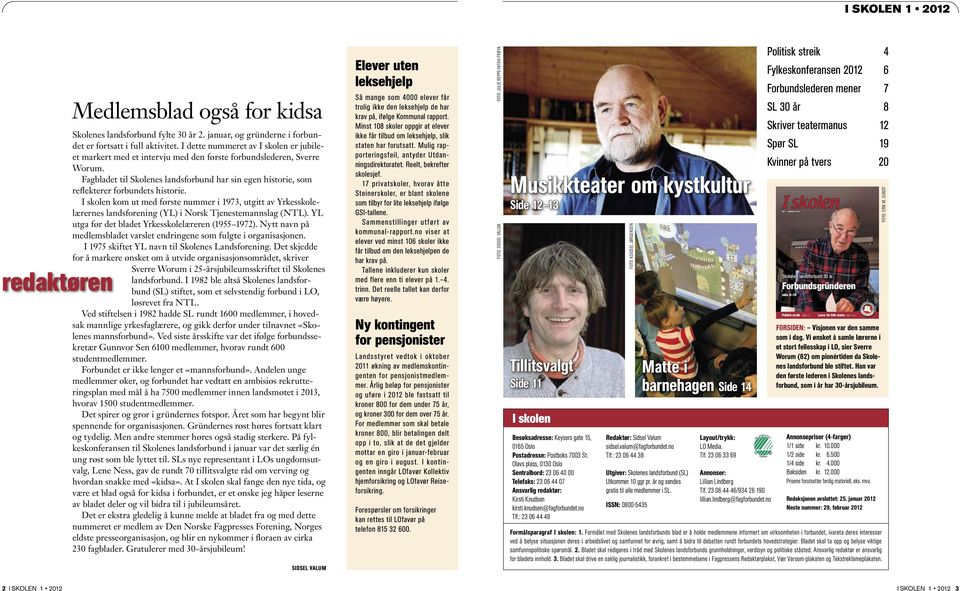 Fagbladet til Skolenes landsforbund har sin egen historie, som reflekterer forbundets historie.