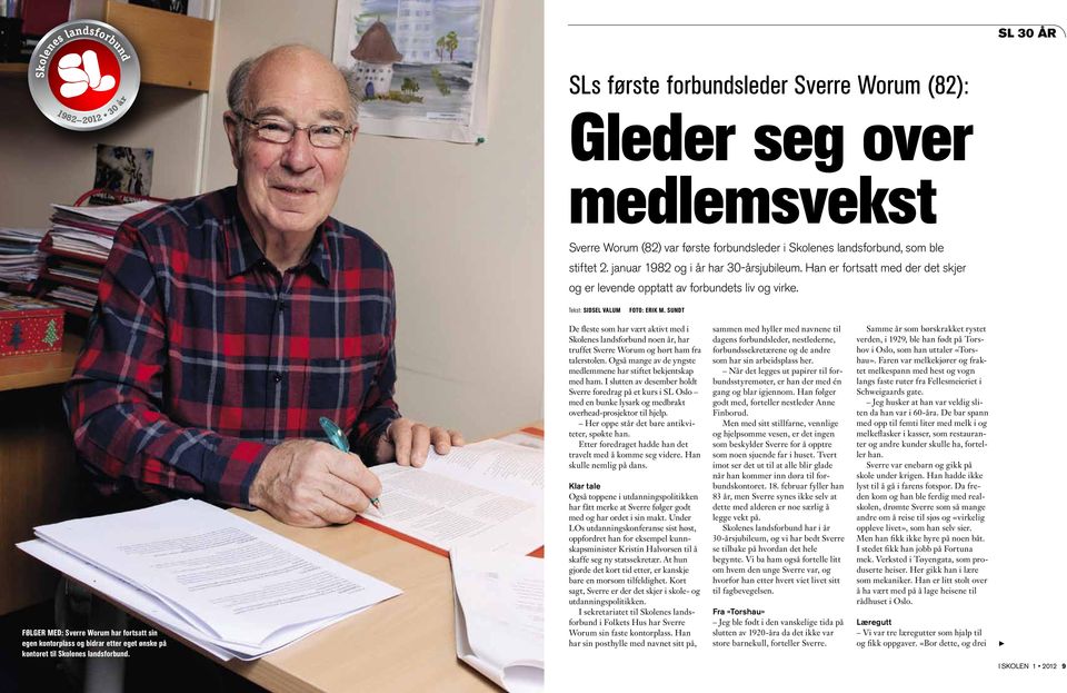SUNDT FØLGER MED: Sverre Worum har fortsatt sin egen kontorplass og bidrar etter eget ønske på kontoret til Skolenes landsforbund.