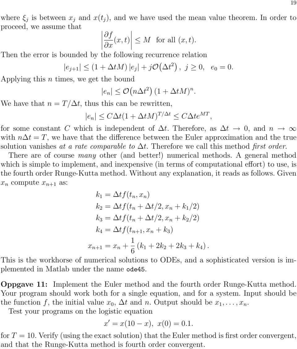 for some constant C which is independent of t Therefore, as t 0, and n with n t = T, we have that the difference between the Euler approximation and the true solution vanishes at a rate comparable to