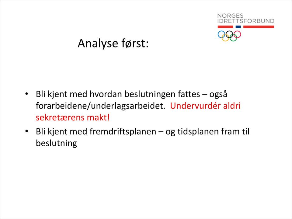 forarbeidene/underlagsarbeidet.