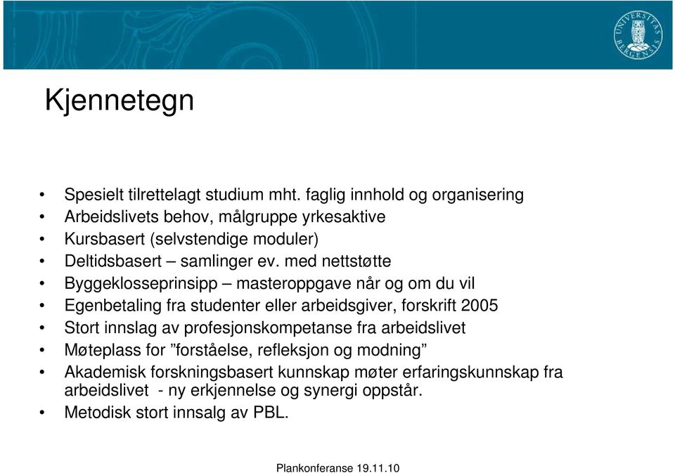 med nettstøtte Byggeklosseprinsipp masteroppgave når og om du vil Egenbetaling fra studenter eller arbeidsgiver, forskrift 2005 Stort