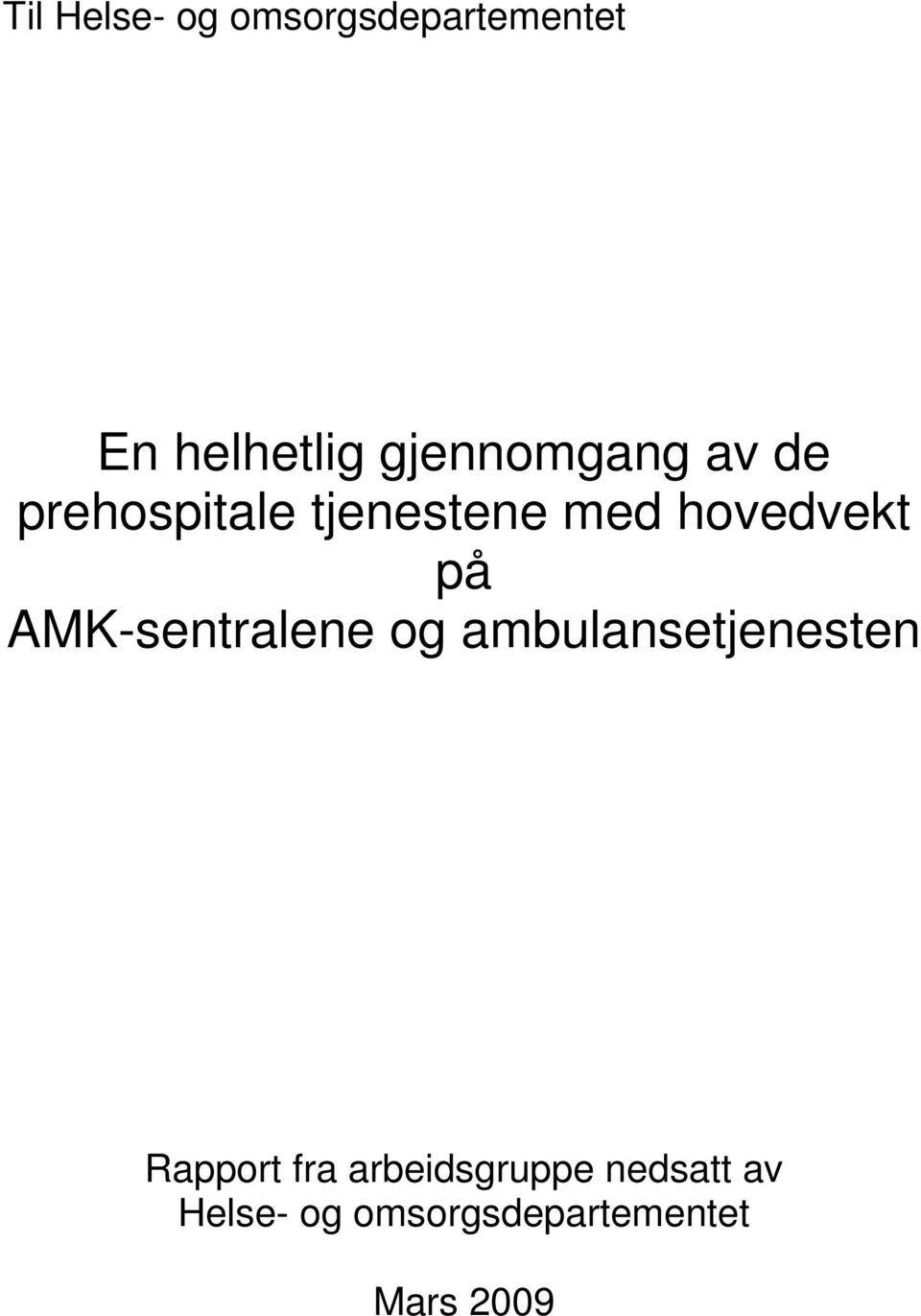 på AMK-sentralene og ambulansetjenesten Rapport fra