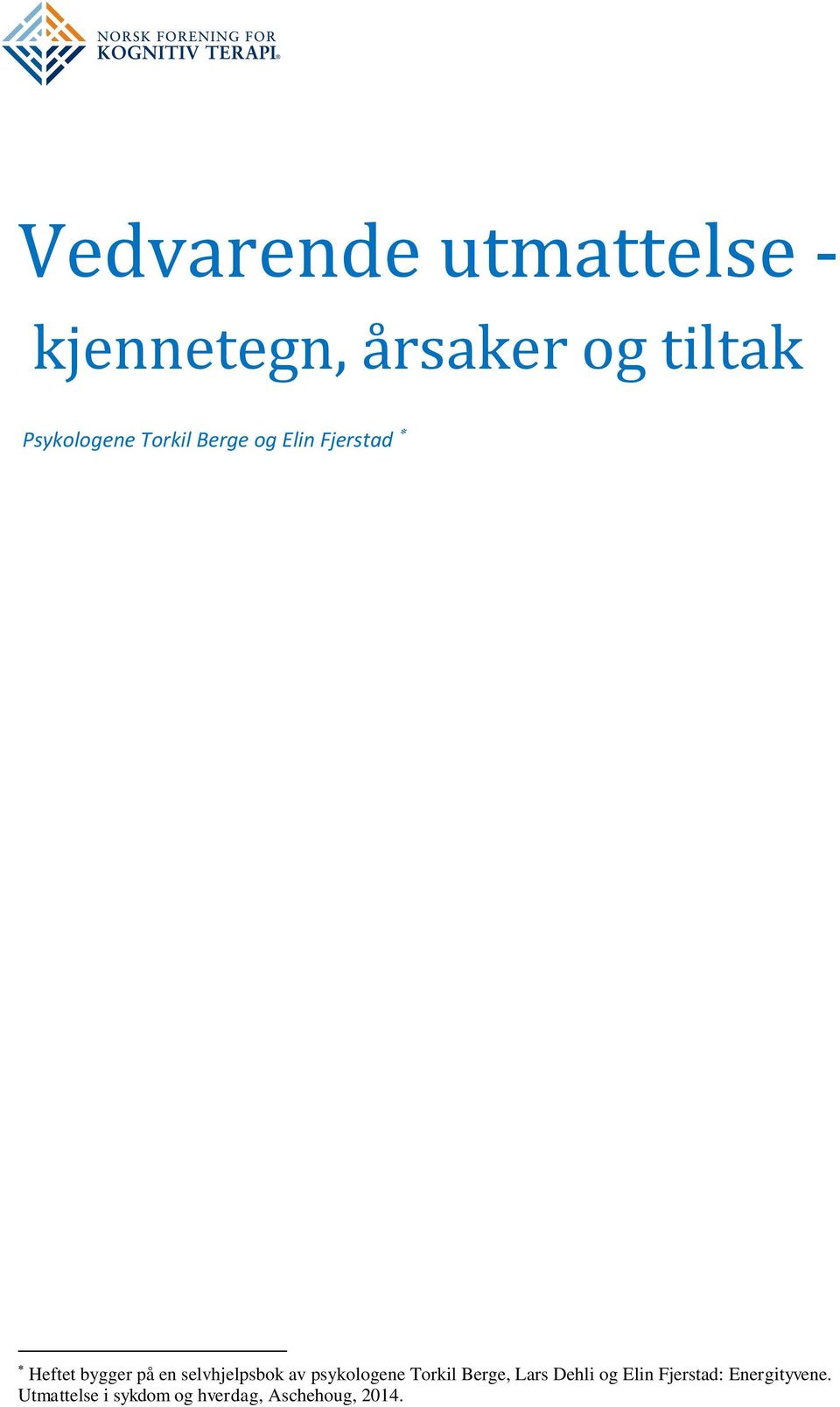 selvhjelpsbok av psykologene Torkil Berge, Lars Dehli og Elin
