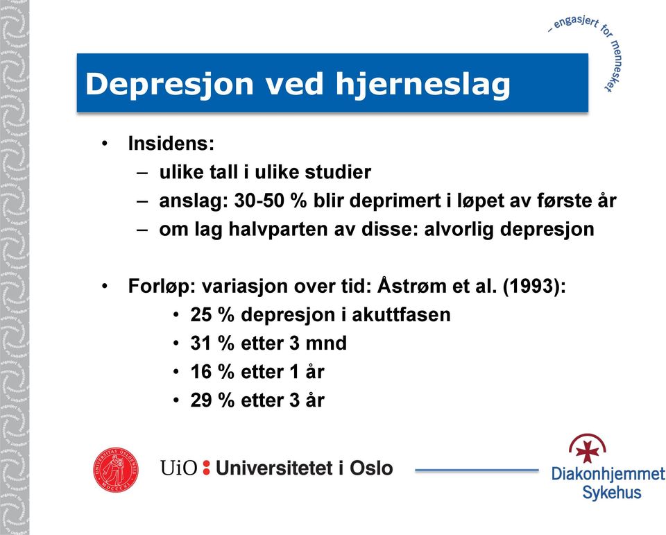 alvorlig depresjon Forløp: variasjon over tid: Åstrøm et al.