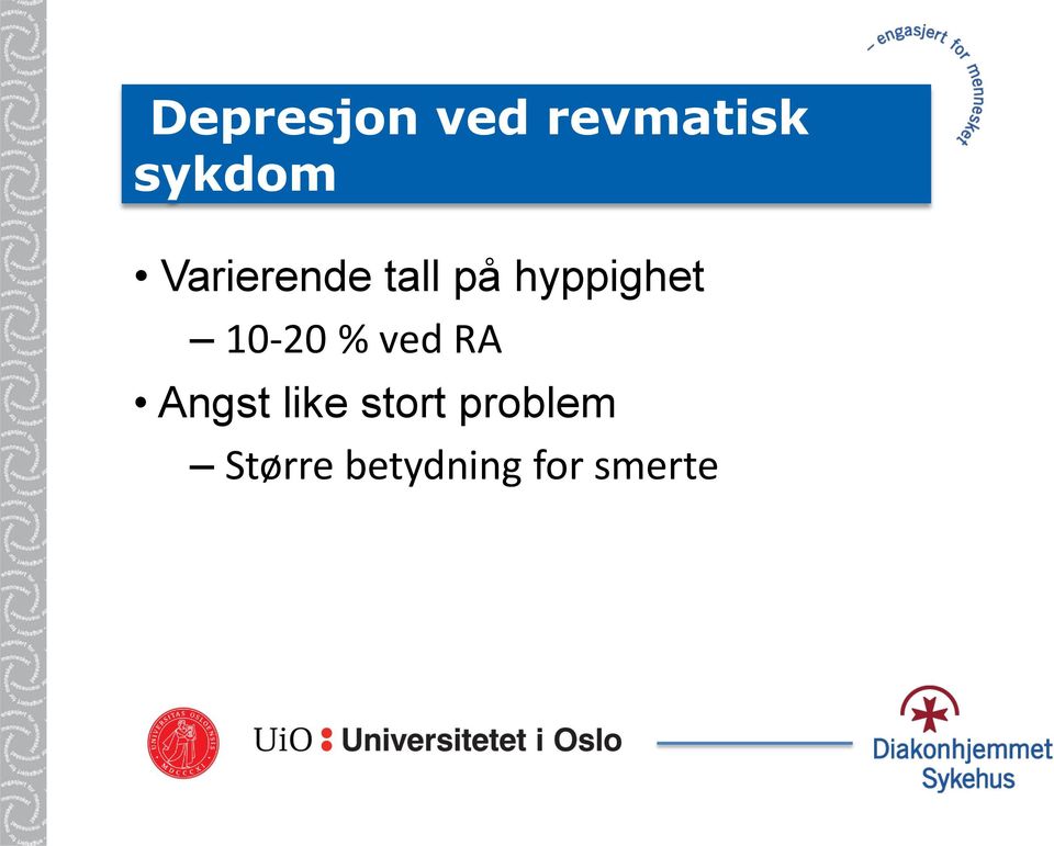 10-20 % ved RA Angst like stort