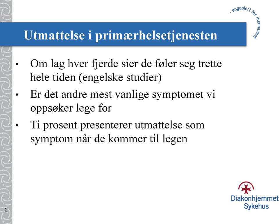 andre mest vanlige symptomet vi oppsøker lege for Ti