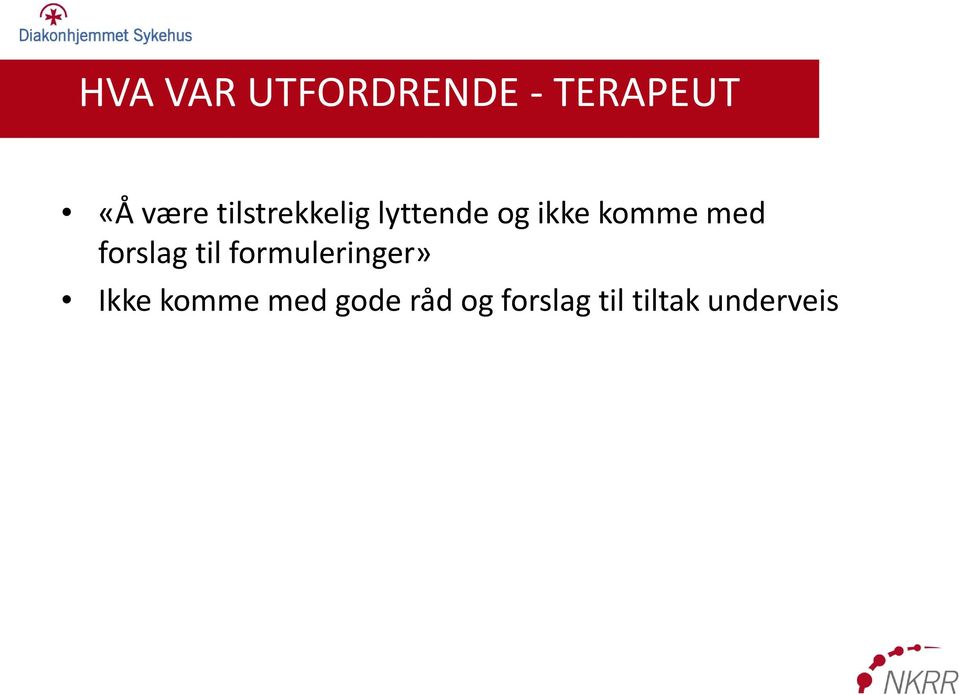 forslag til formuleringer» Ikke komme