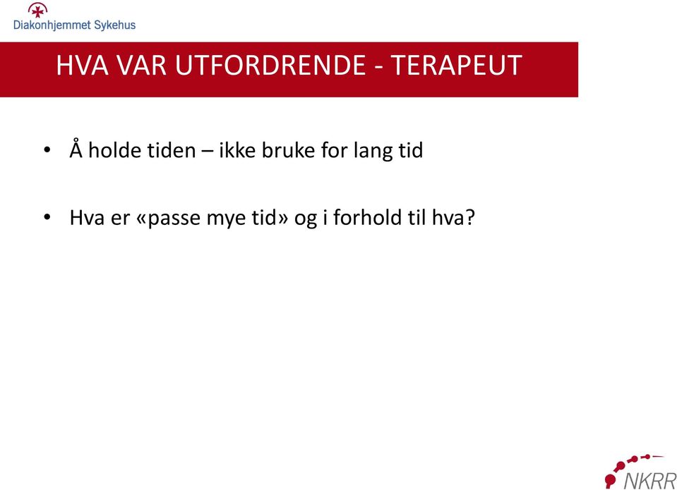 bruke for lang tid Hva er