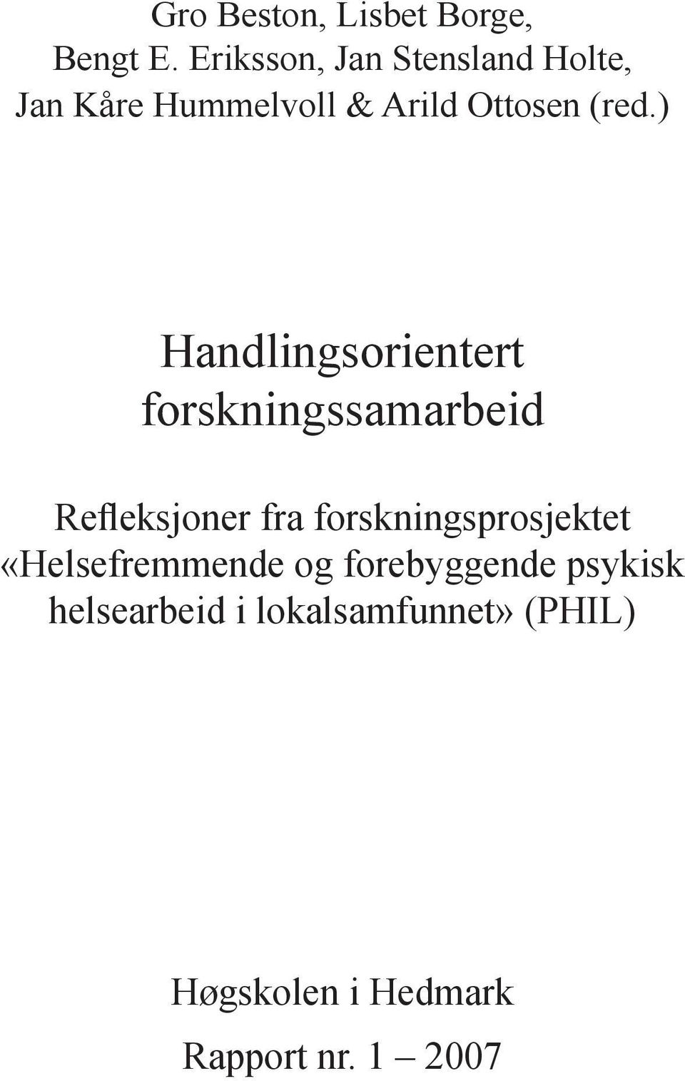 ) Handlingsorientert forskningssamarbeid Refleksjoner fra