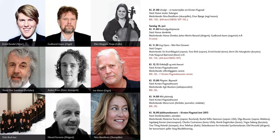 Fri entré Eivind Kandal (Tenor) Gudbrand Aasen (Orgel) Ellen Margrete Flesjø (Cello) Kl. 11.