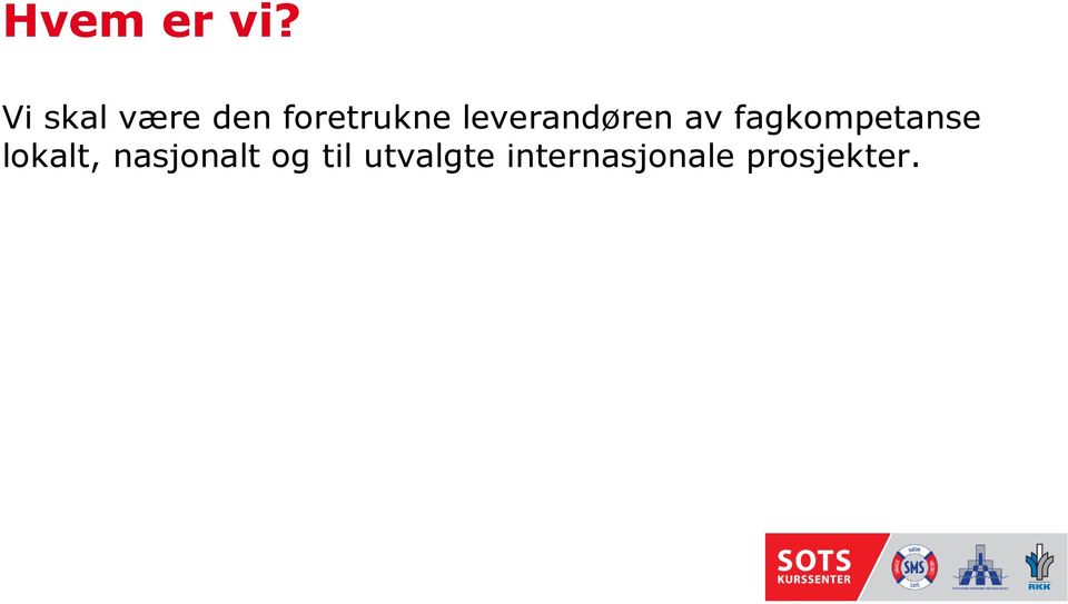 leverandøren av fagkompetanse