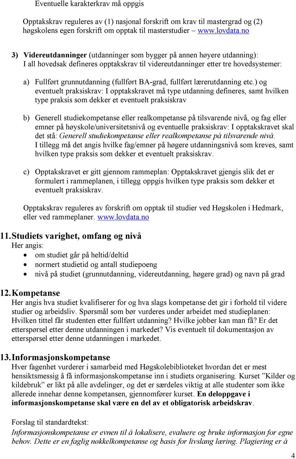 BA-grad, fullført lærerutdanning etc.