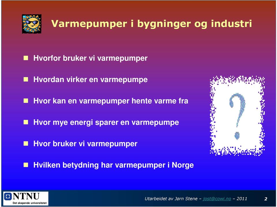 Hvor mye energi sparer en varmepumpe Hvor bruker vi varmepumper Hvilken