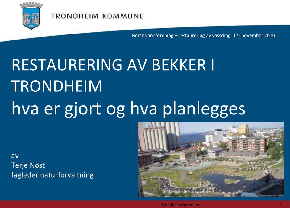 RESTAURERING AV BEKKER I TRONDHEIM hva er