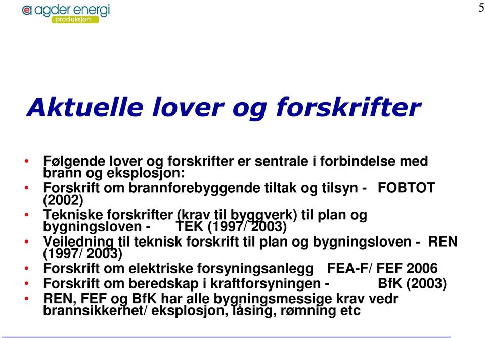 Veiledning til teknisk forskrift til plan og bygningsloven - REN (1997/ 2003) Forskrift om elektriske forsyningsanlegg FEA-F/ FEF 2006