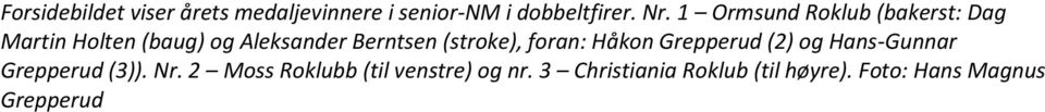 (stroke), foran: Håkon Grepperud (2) og Hans-Gunnar Grepperud (3)). Nr.