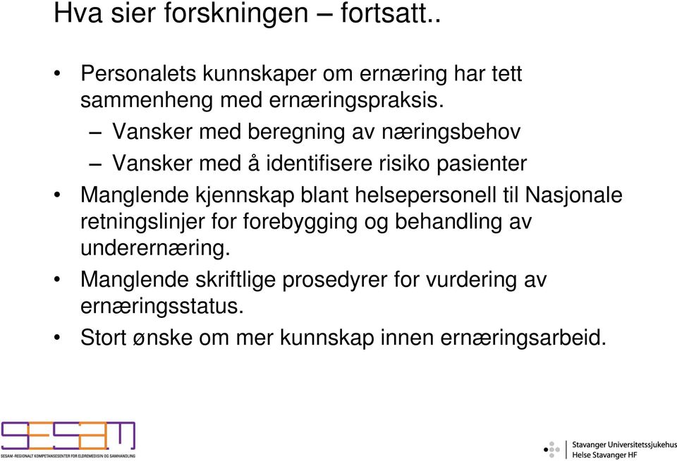 blant helsepersonell til Nasjonale retningslinjer for forebygging og behandling av underernæring.