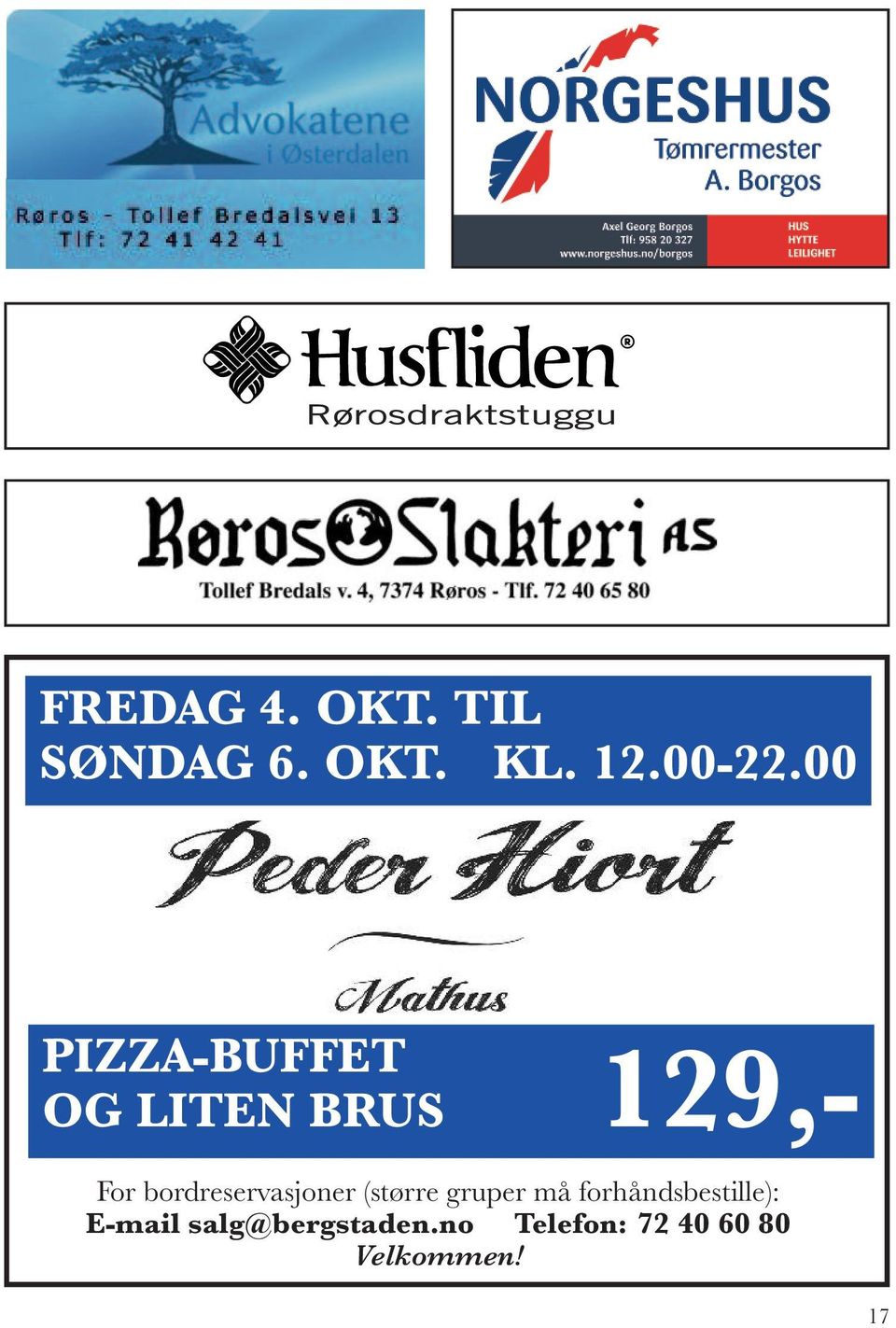 00 Pizza Buffet og liten brus 129,- PIZZA-BUFFET 129,- OG LITEN BRUS For bordreservasjoner kontakt: