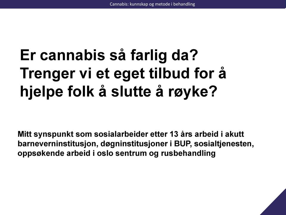 Mitt synspunkt som sosialarbeider etter 13 års arbeid i akutt