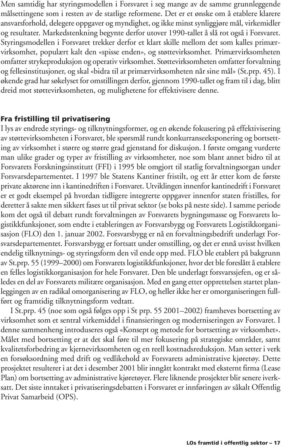 Markedstenkning begynte derfor utover 1990-tallet å slå rot også i Forsvaret.