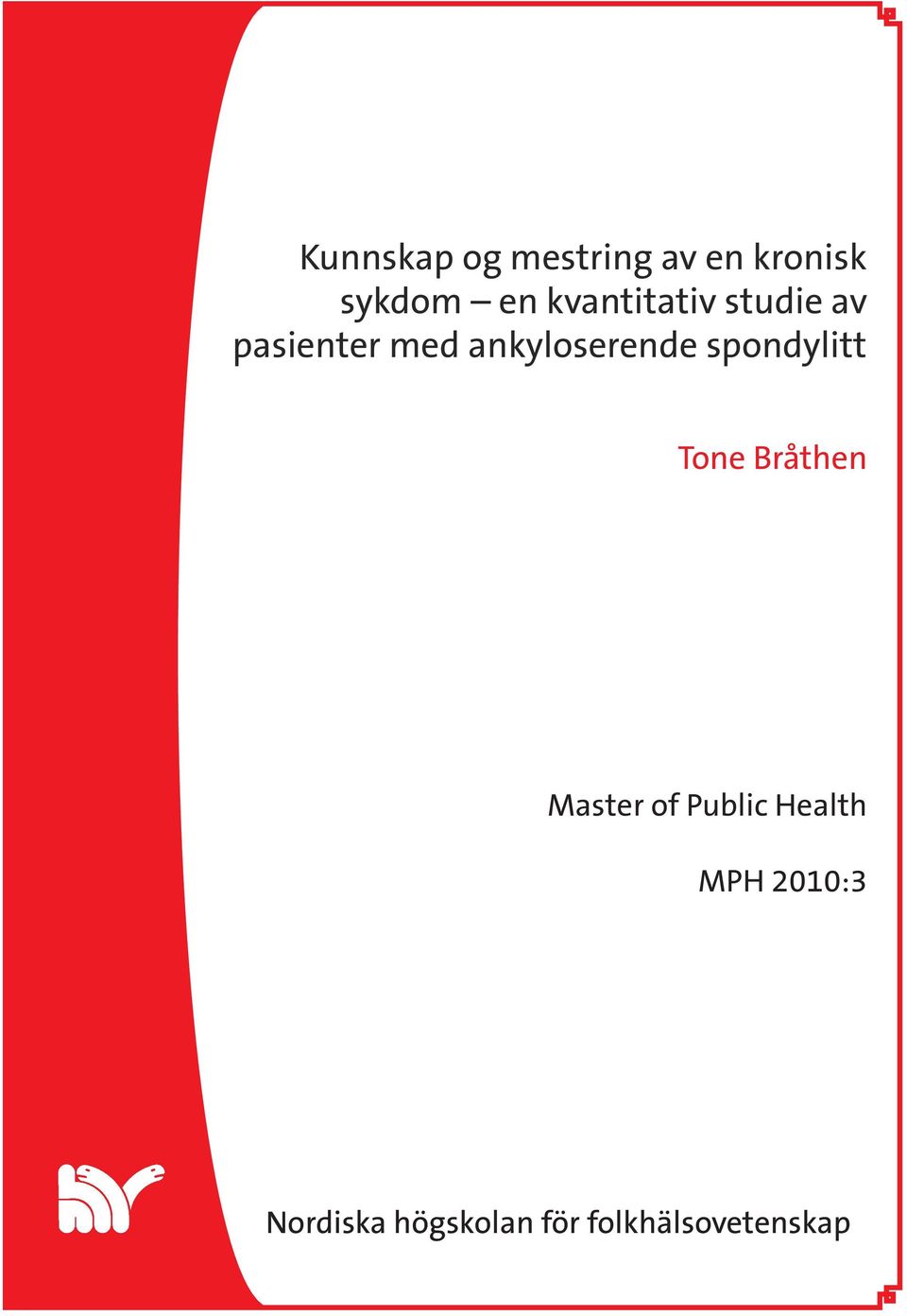 ankyloserende spondylitt Tone Bråthen Master of