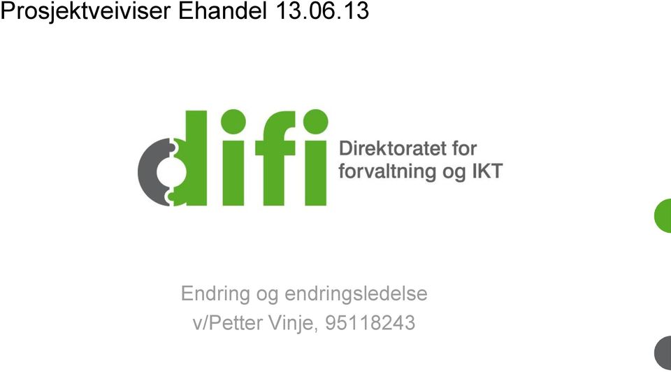 13 Endring og