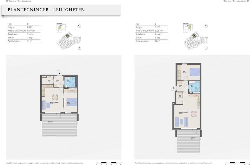 etg Areal uteplass: 31m 2 B Bolig nr.