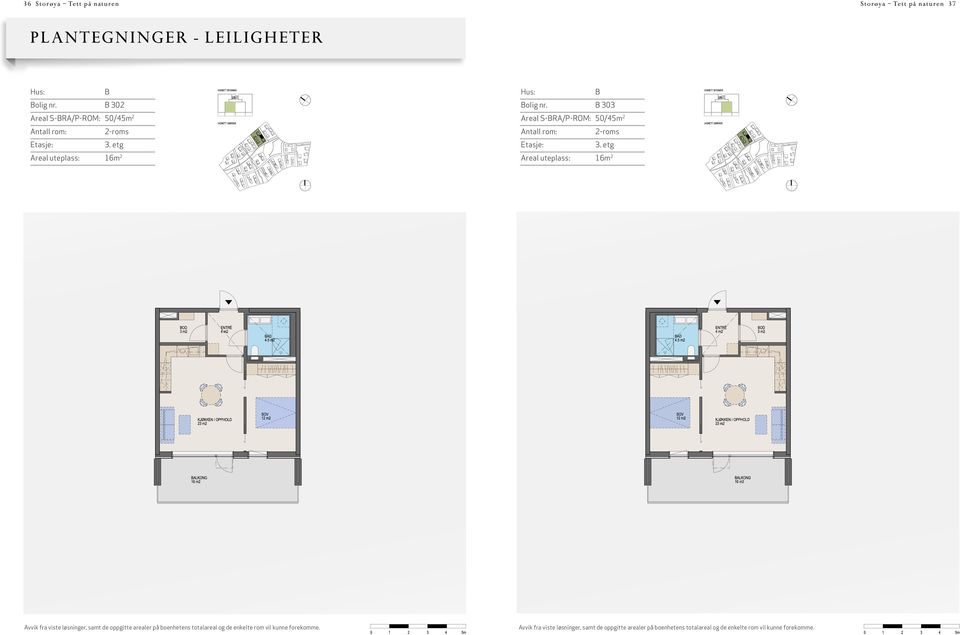 etg Areal uteplass: 16m 2 B Bolig nr.