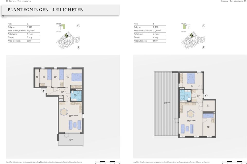 etg Areal uteplass: 11m 2 B Bolig nr.