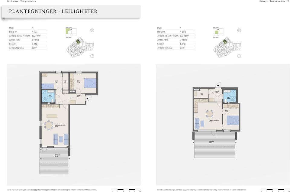 etg Areal uteplass: 21m 2 A Bolig nr.