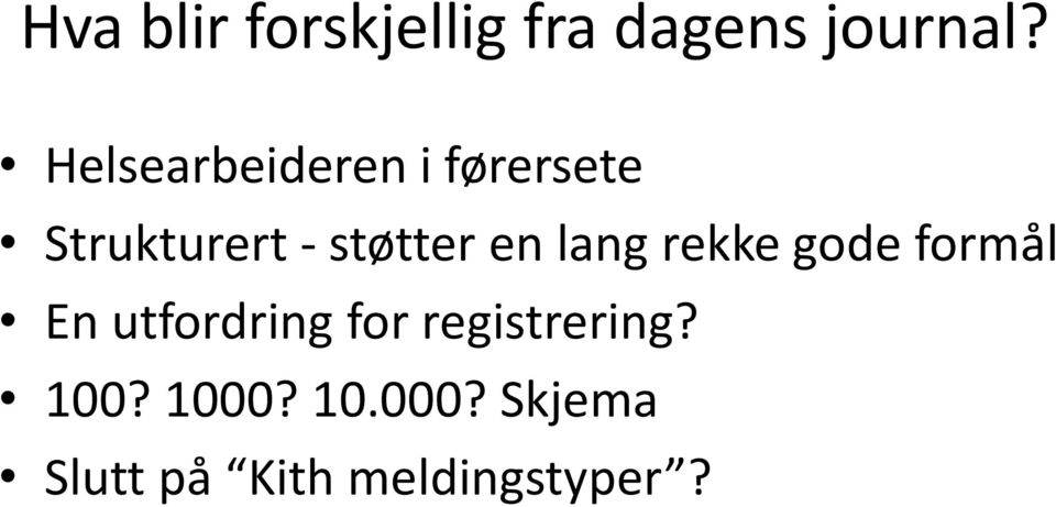 en lang rekke gode formål En utfordring for