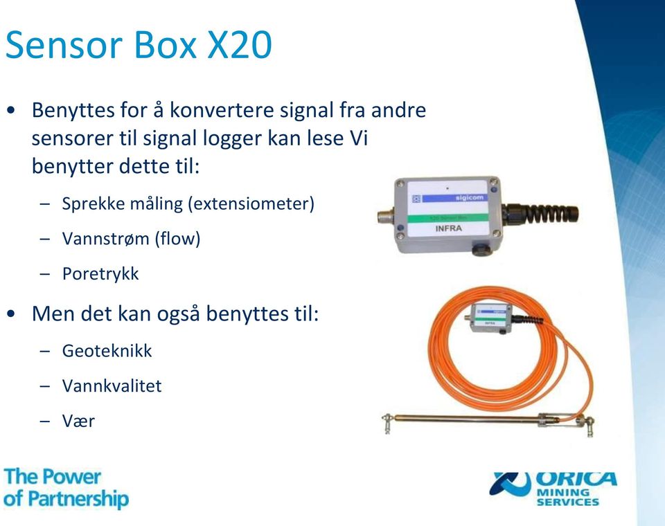 Sprekke måling (extensiometer) Vannstrøm (flow) Poretrykk