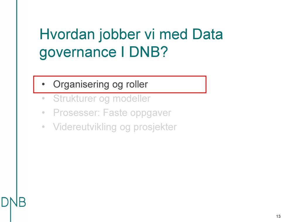 Organisering og roller Strukturer og