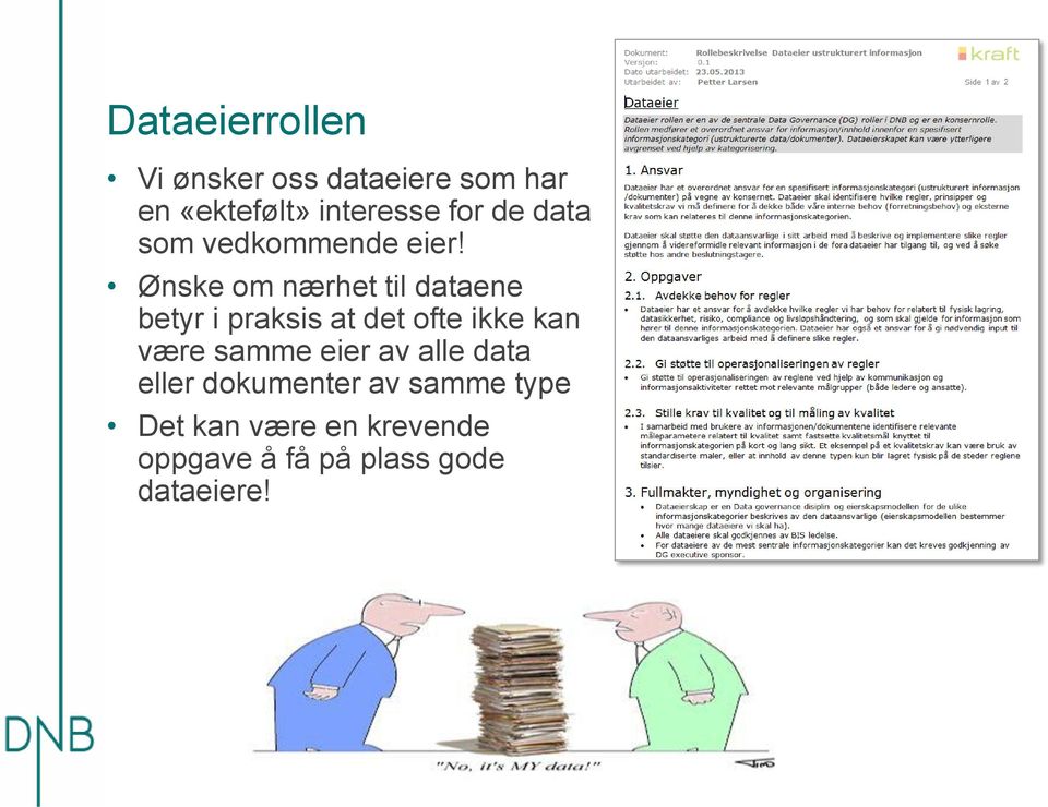 Ønske om nærhet til dataene betyr i praksis at det ofte ikke kan være