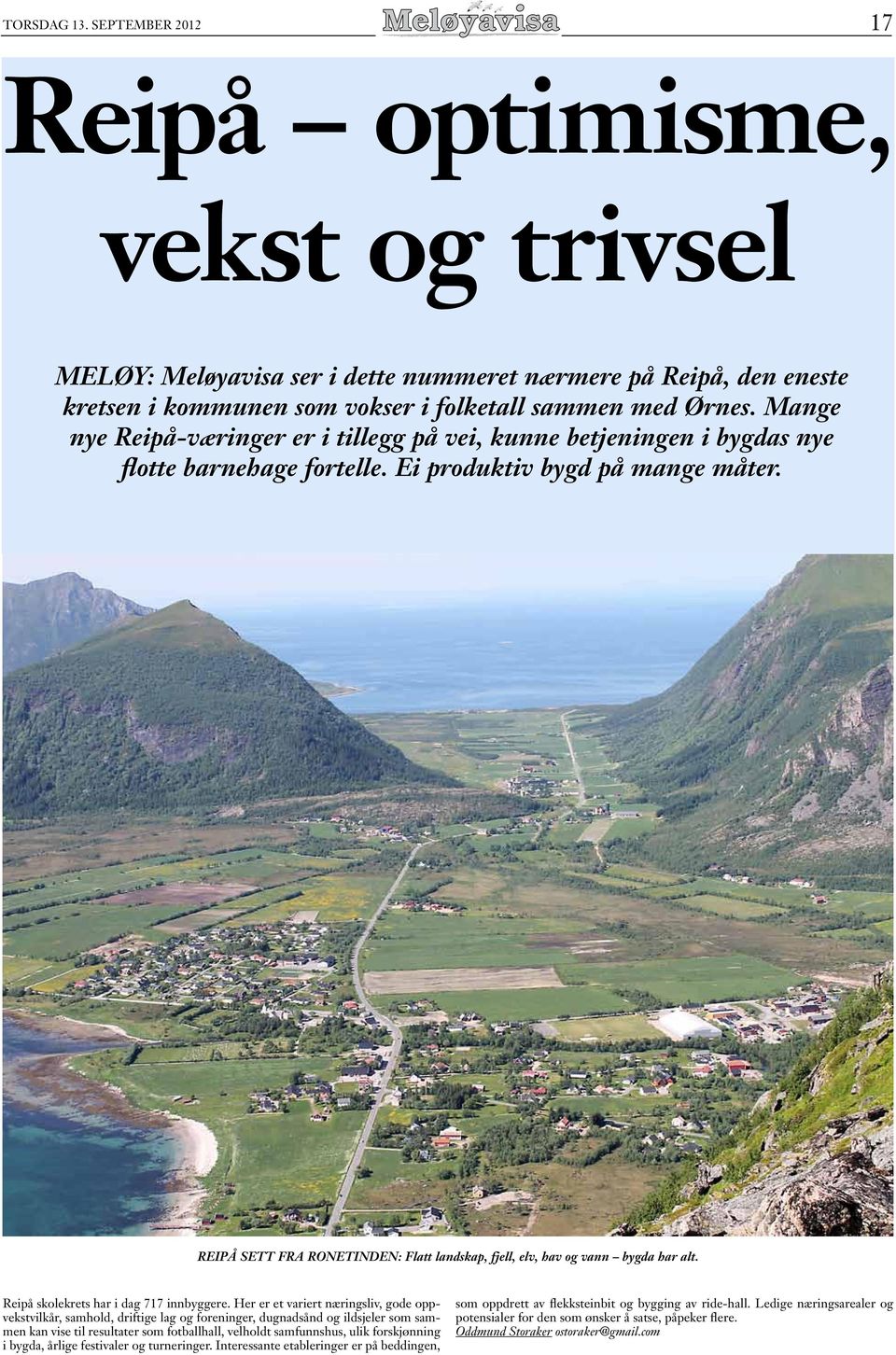 SETT FRA RONETINDEN: Flatt landskap, fjell, elv, hav og vann bygda har alt. Reipå skolekrets har i dag 717 innbyggere.