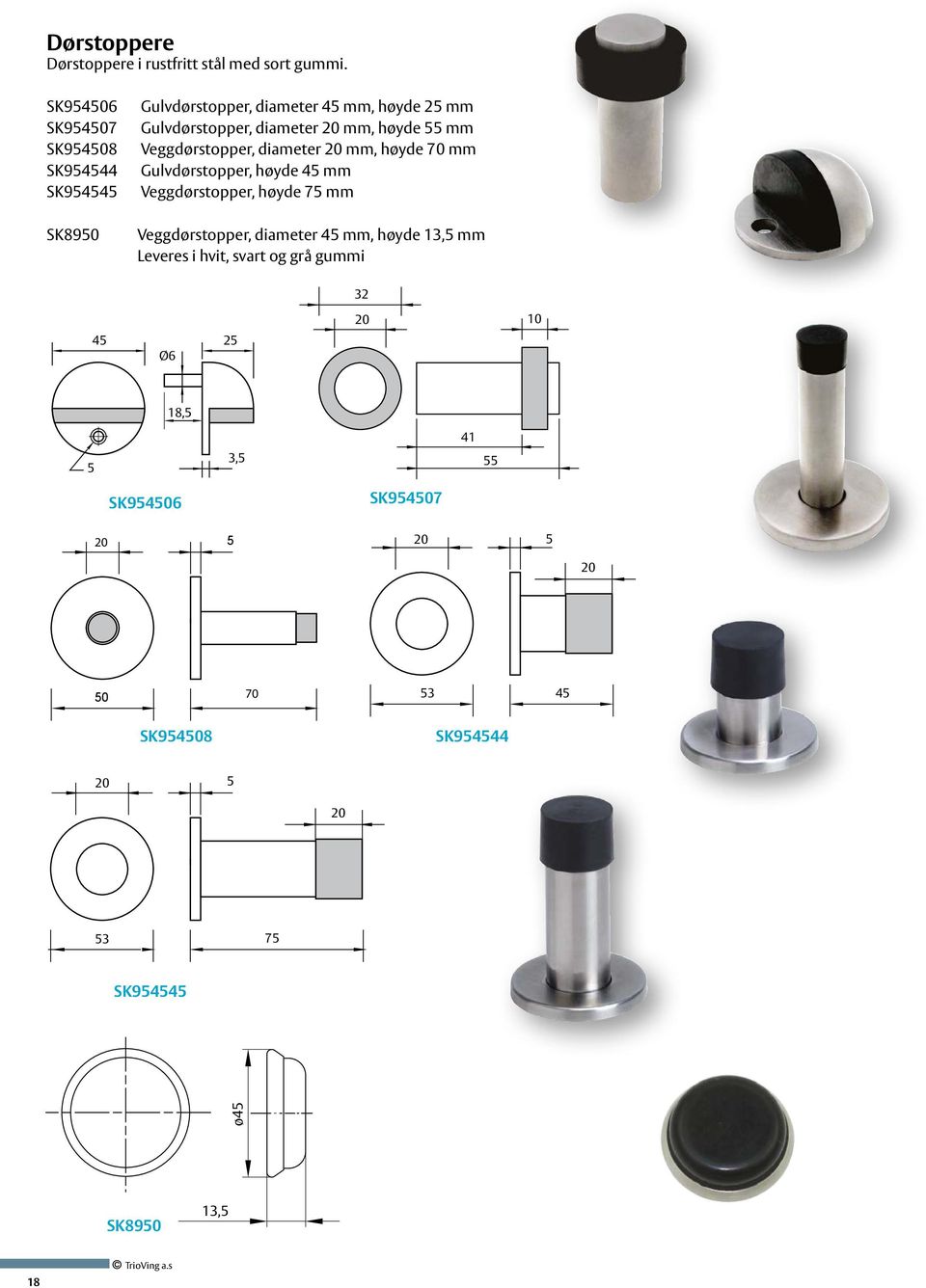 høyde 55 mm Veggdørstopper, diameter 20 mm, høyde mm Gulvdørstopper, høyde 45 mm Veggdørstopper, høyde 75 mm Veggdørstopper,