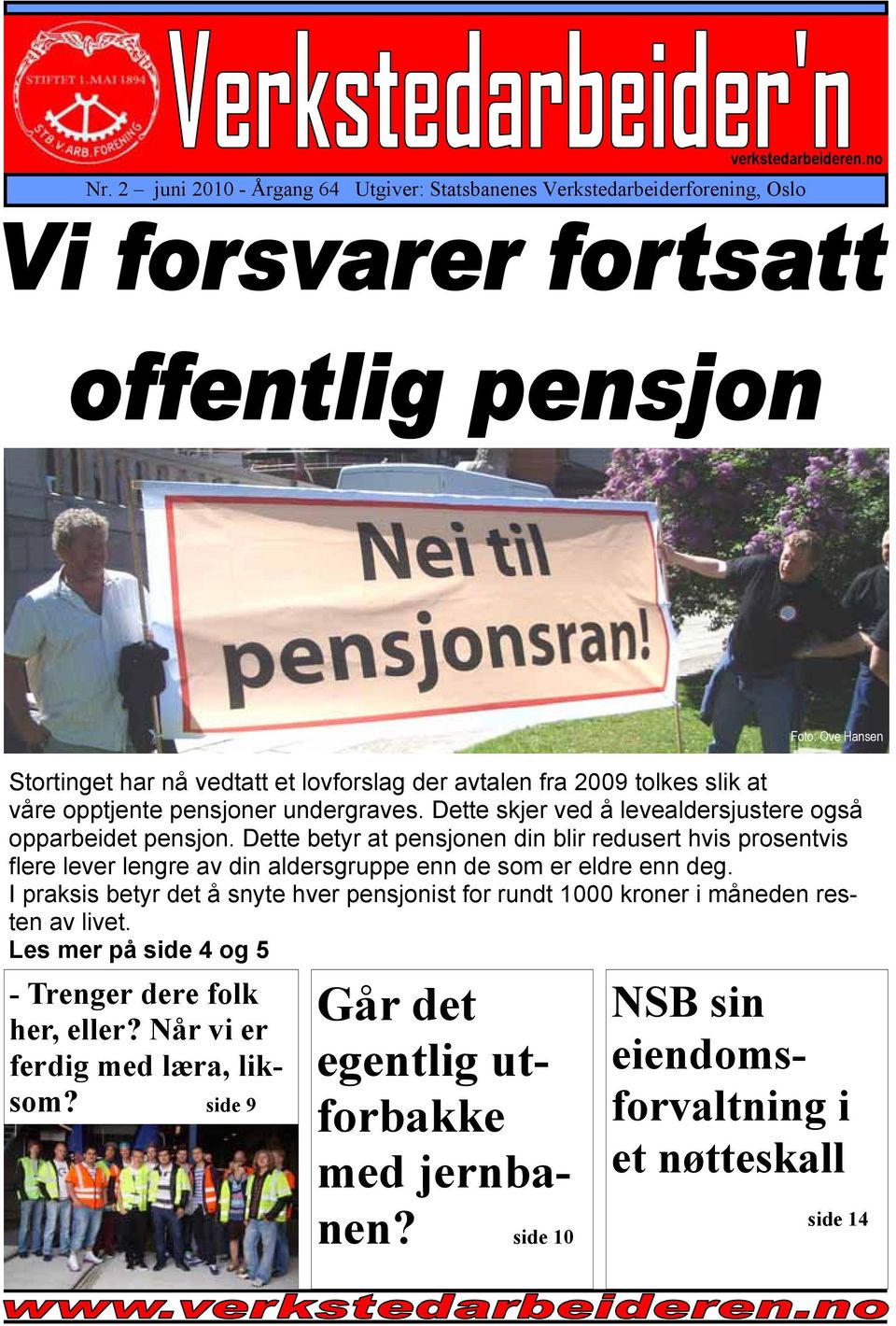 undergraves. Dette skjer ved å levealdersjustere også opparbeidet pensjon.