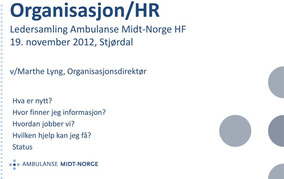 Organisasjonsdirektør Hva er nytt?