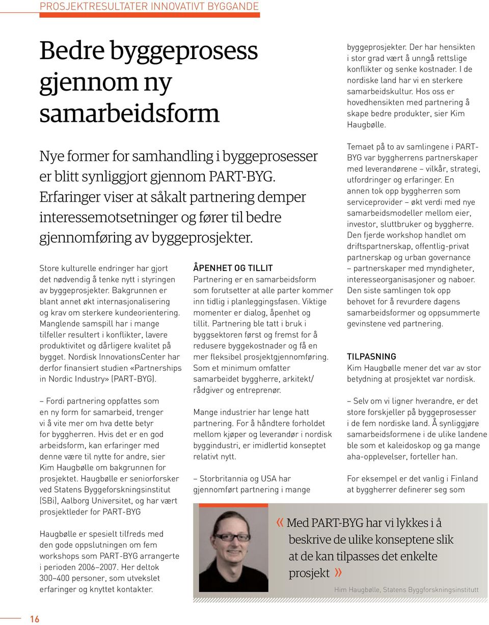 Nye former for samhandling i byggeprosesser er blitt synliggjort gjennom PART-BYG.