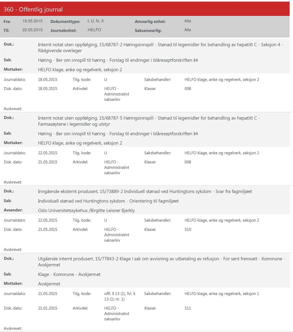 2015 Internt notat uten oppfølging, 15/68787-2 Høringsinnspill - Stønad til legemidler for behandling av hepatitt C - Seksjon 4 - Rådgivende overleger Høring - Ber om innspill til høring - Forslag