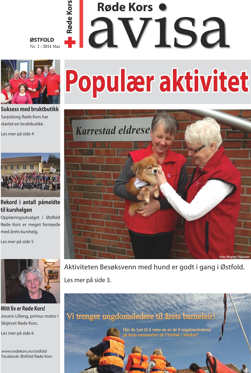 kurshelg. Les mer på side 5 Foto: Birgitte Thoresen Aktiviteten Besøksvenn med hund er godt i gang i Østfold. Les mer på side 3.