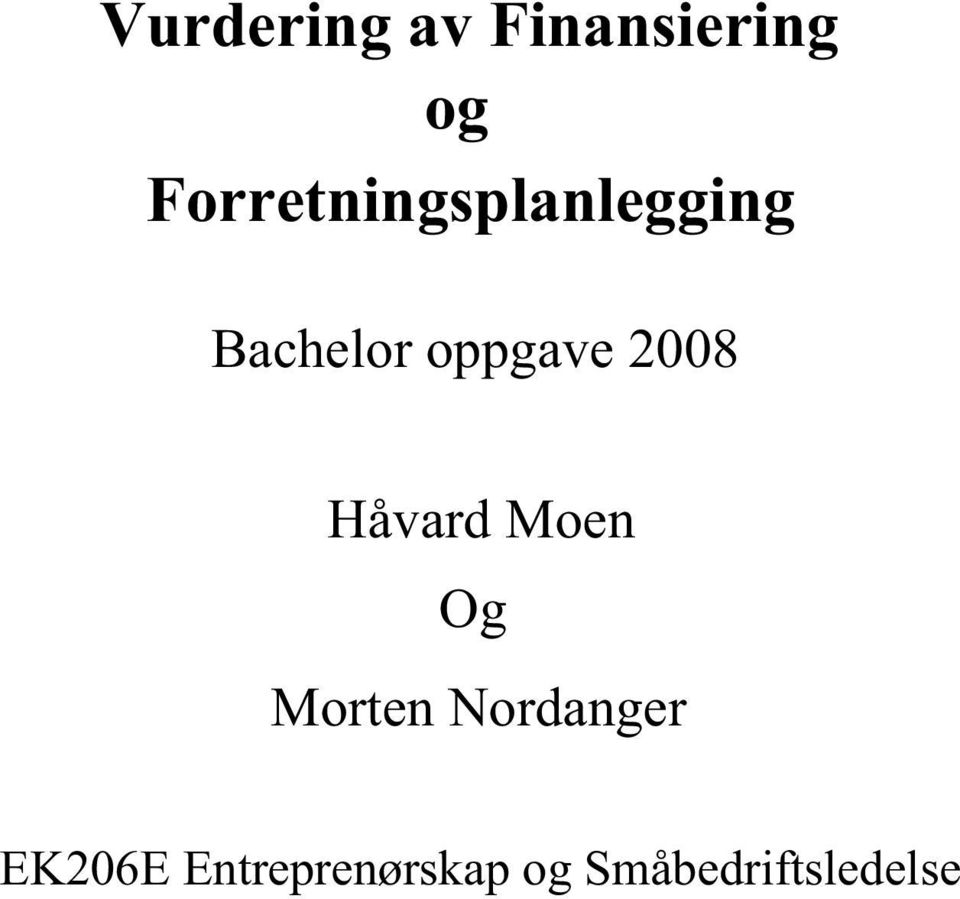 oppgave 2008 Håvard Moen Og Morten