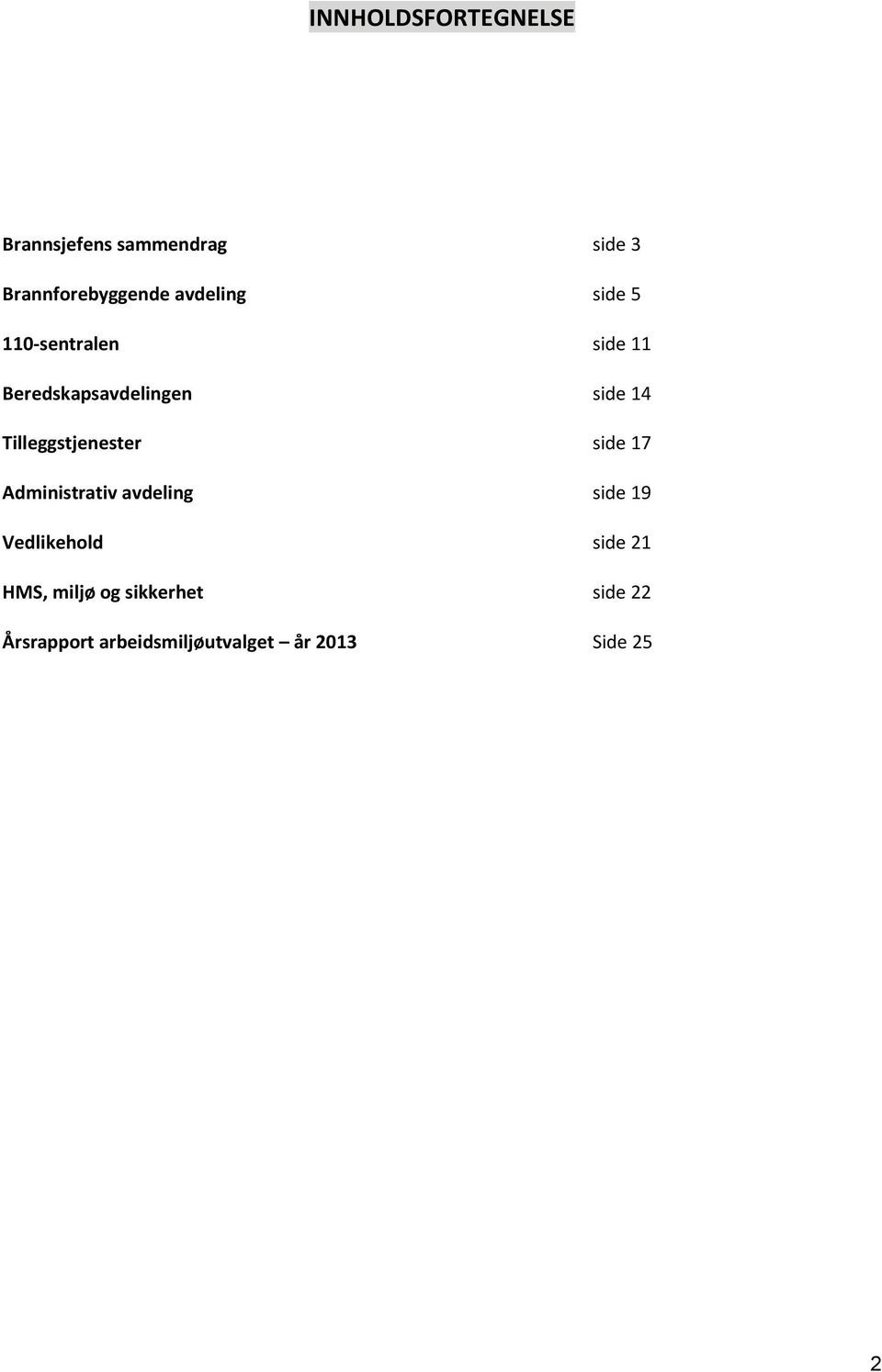 Tilleggstjenester side 17 Administrativ avdeling side 19 Vedlikehold side