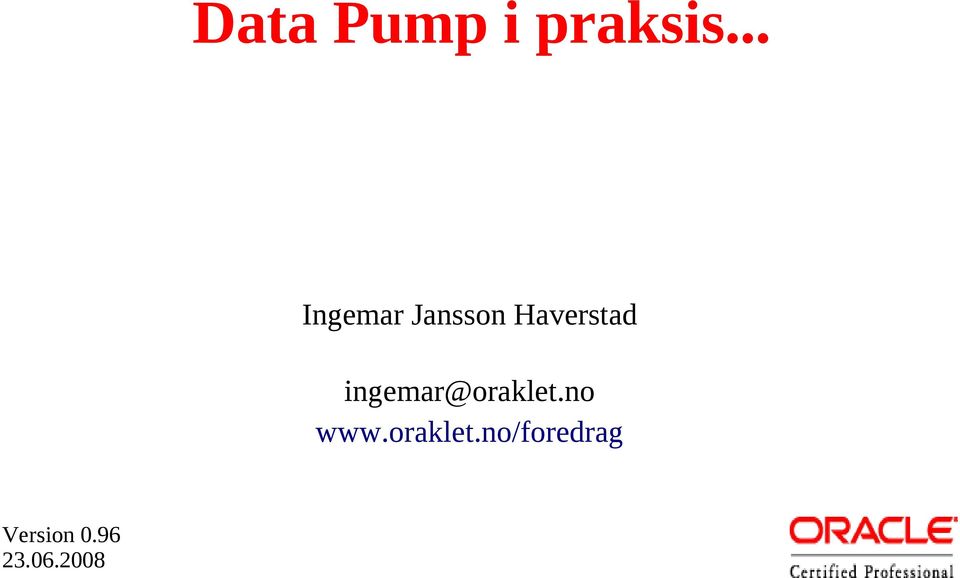 ingemar@oraklet.no www.