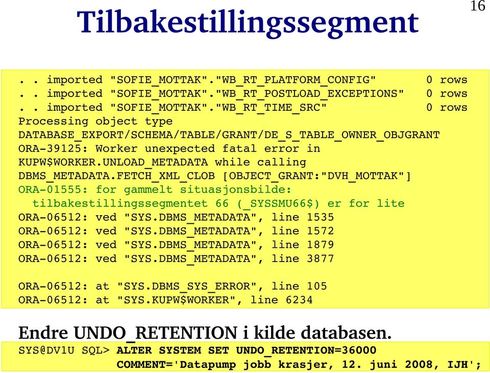 "WB_RT_POSTLOAD_EXCEPTIONS" 0 rows.. imported "SOFIE_MOTTAK".