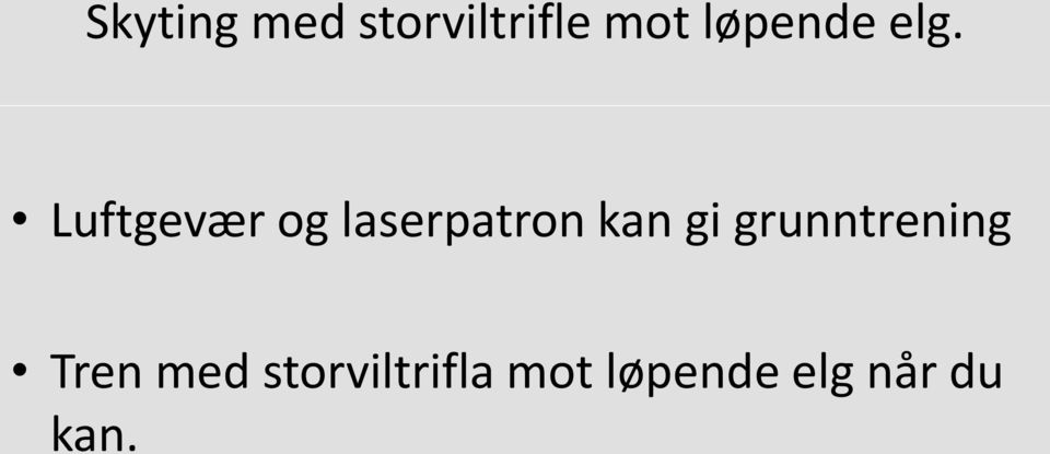 Luftgevær og laserpatron kan gi