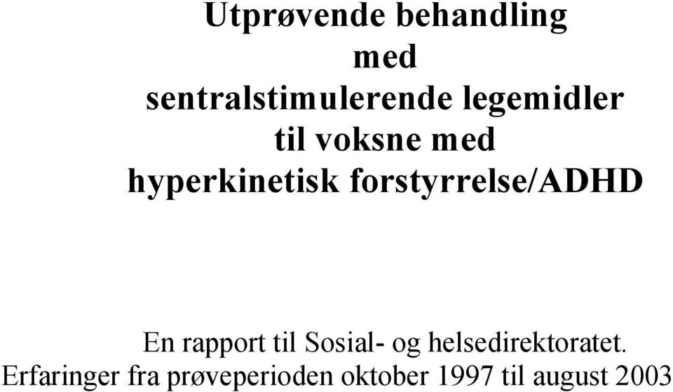 forstyrrelse/adhd En rapport til Sosial- og