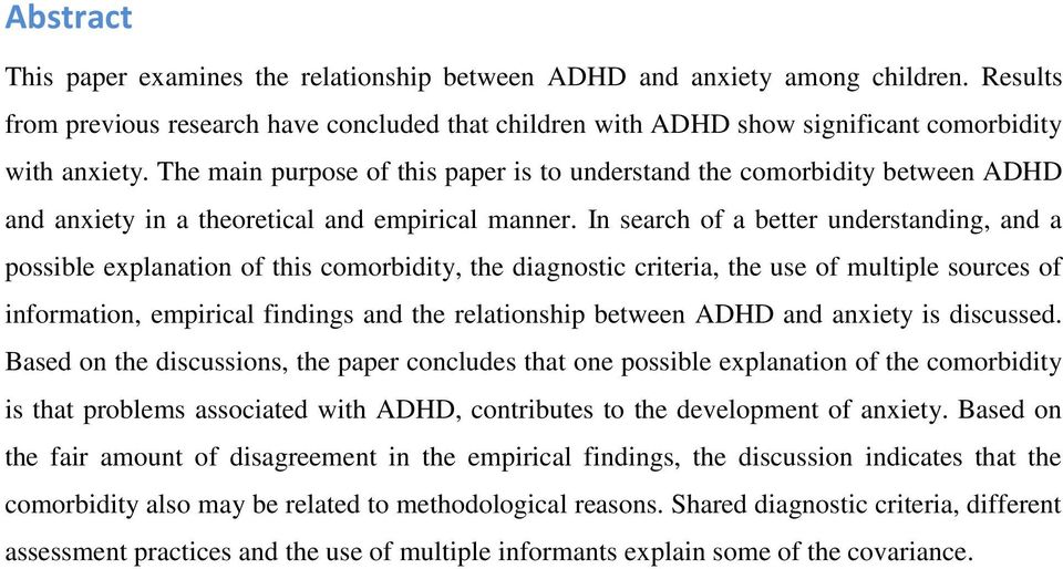 In search of a better understanding, and a possible explanation of this comorbidity, the diagnostic criteria, the use of multiple sources of information, empirical findings and the relationship