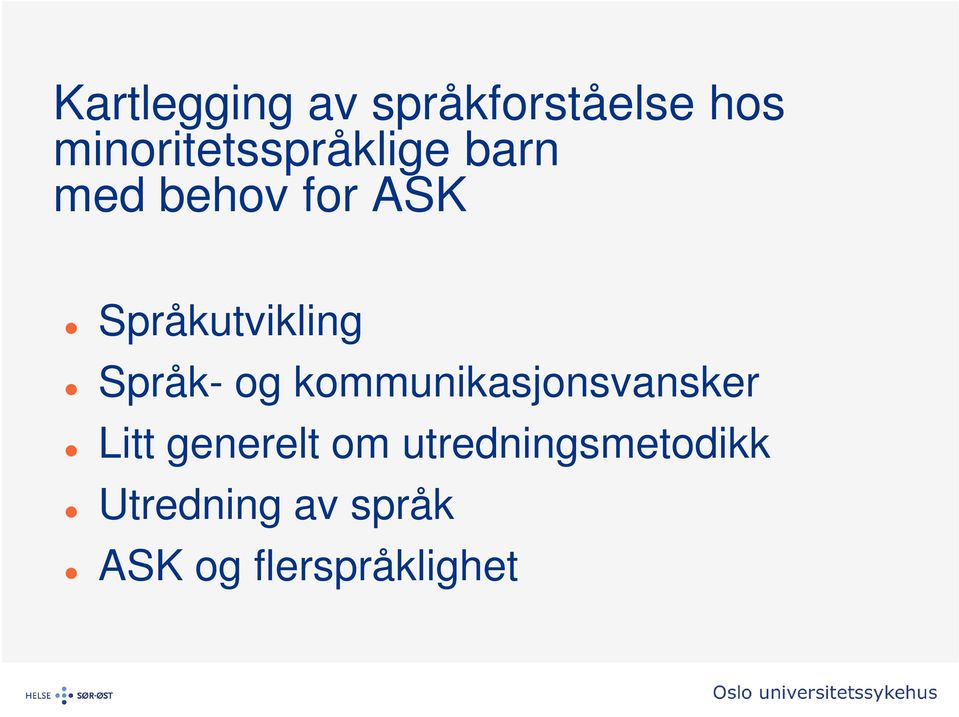 Språkutvikling Språk- og kommunikasjonsvansker