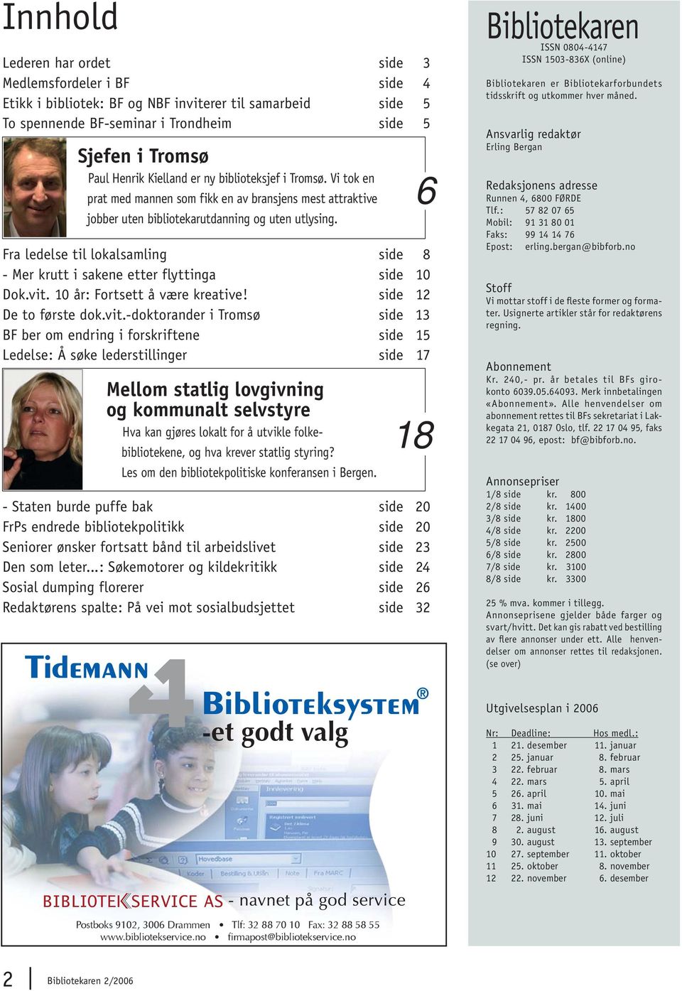 Fra ledelse til lokalsamling side 8 - Mer krutt i sakene etter flyttinga side 10 Dok.vit.